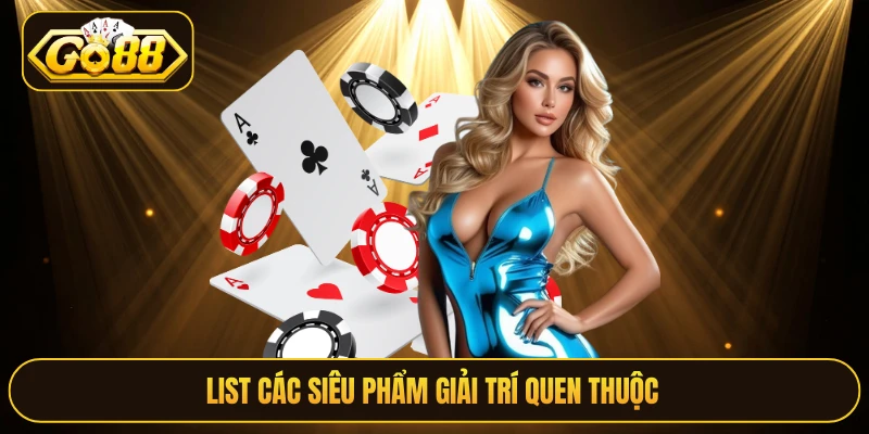 List các siêu phẩm giải trí quen thuộc 